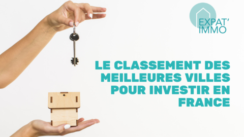 Le classement des meilleures villes pour investir en France Le classement des meilleures villes pour investir en France