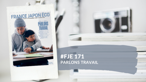 Le numéro du magazine France Japon Éco 171 est disponible Le numéro du magazine France Japon Éco 171 est disponible
