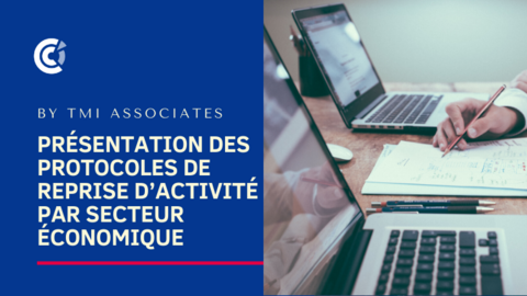 Présentation des protocoles de reprise d’activité  par secteur économique Présentation des protocoles de reprise d’activité  par secteur économique