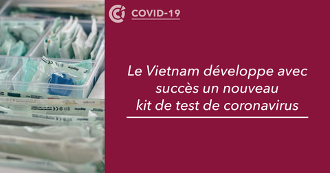 Le Vietnam développe avec succès un nouveau kit de test de coronavirus CCIFV