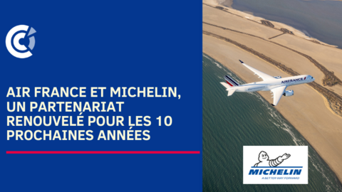 Air France et Michelin, un partenariat renouvelé pour les 10 prochaines années Air France et Michelin, un partenariat renouvelé pour les 10 prochaines années