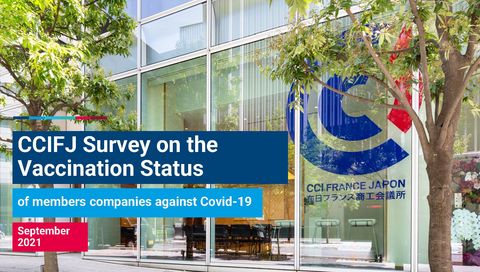 CCIFJ Survey on the Vaccination Status of members companies against Covid-19 CCIFJ Survey on the Vaccination Status of members companies against Covid-19