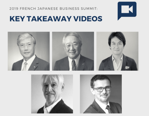 2019 French Japanese Business Summit: Key Takeaway Videos 2019 French Japanese Business Summit: Key Takeaway Videos