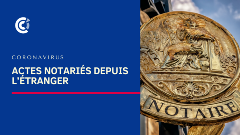 Actes notariés depuis l’étranger Actes notariés depuis l’étranger