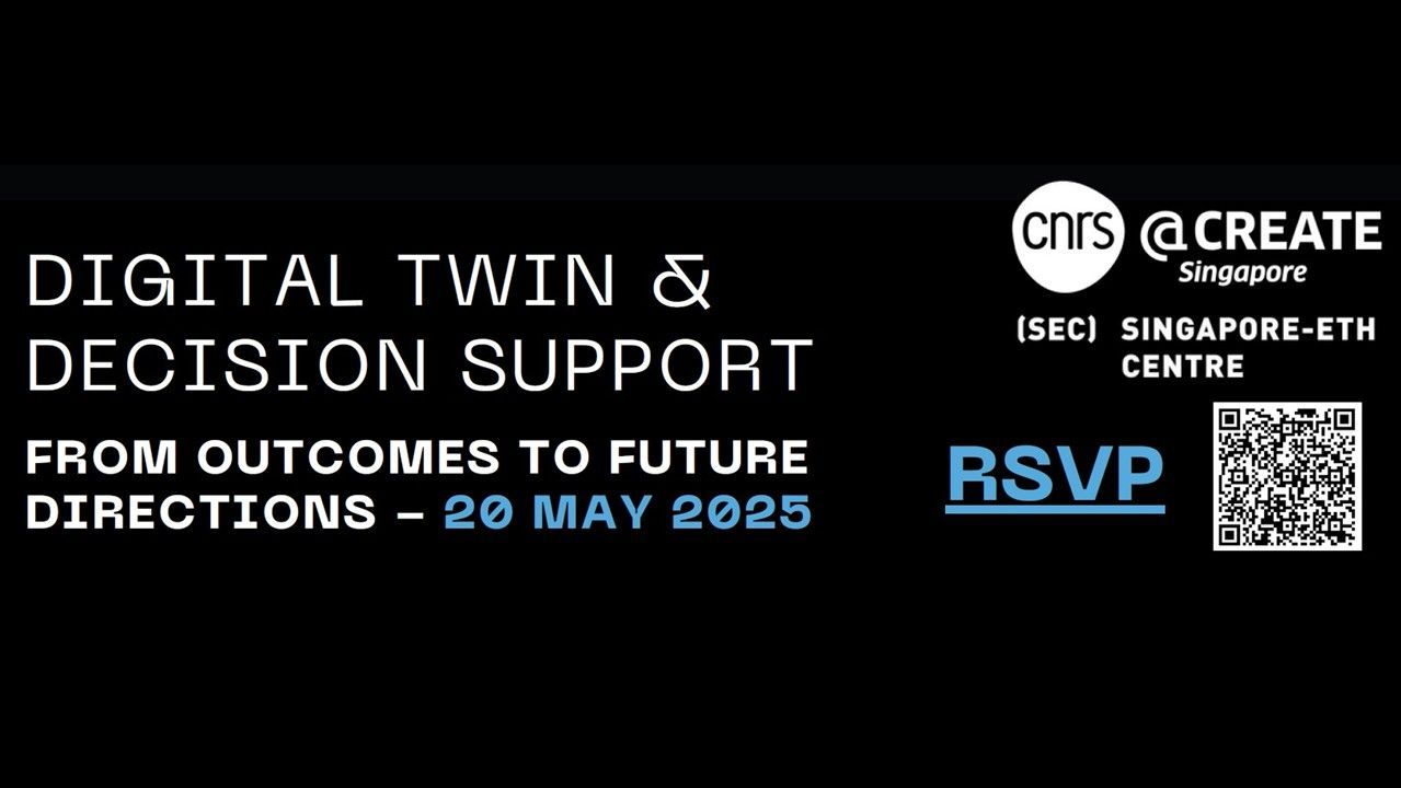 CNRS@CREATE x Singapore-ETH Centre - Digital Twinning & Decision ...