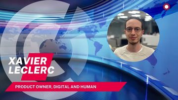 Voice of the members - Xavier Leclerc, Digital and Human