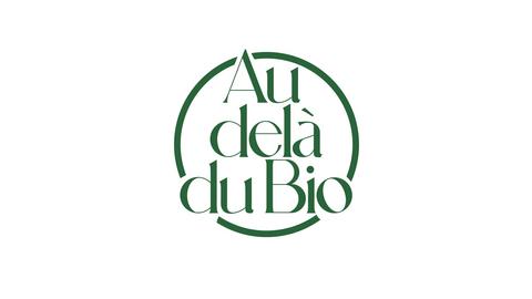 AU DELÀ DU BIO