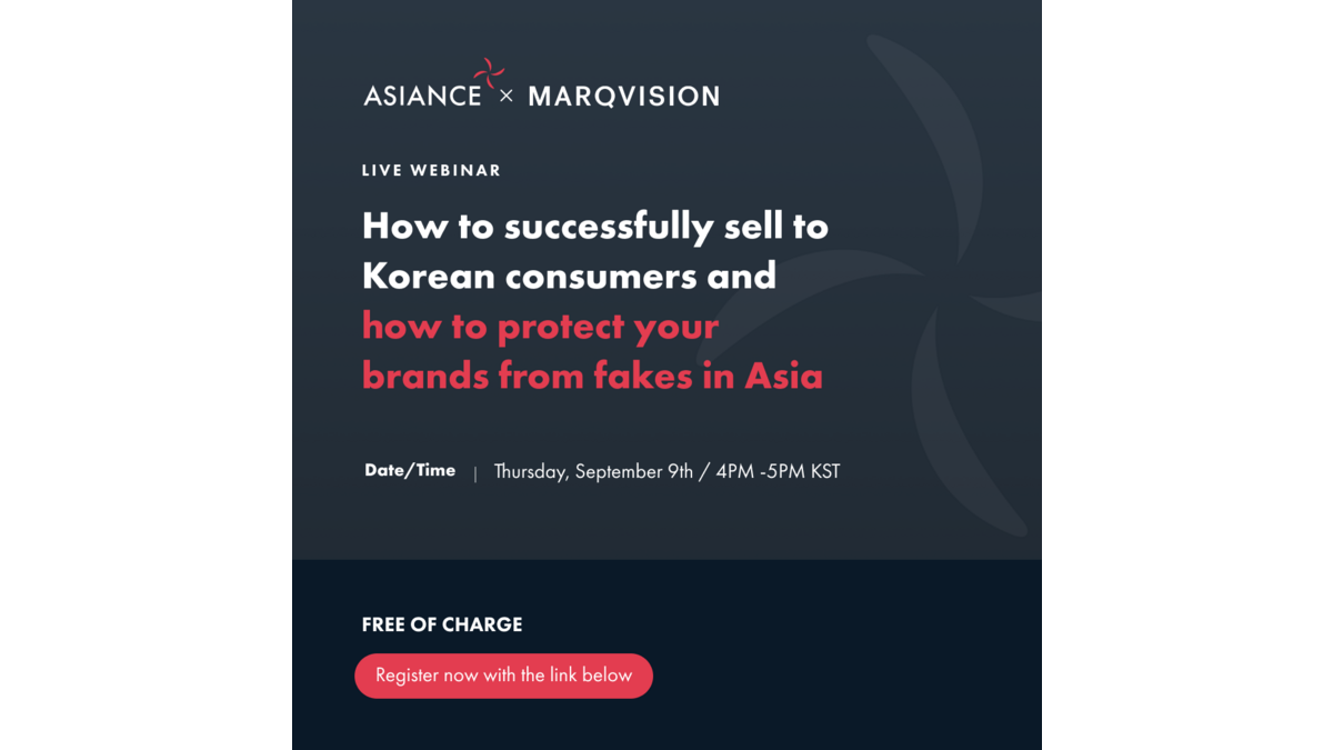 Webinar on how to successfully sell to Korean consumers and protect your brands from fakes in Asia - by Asiance and MarqVision