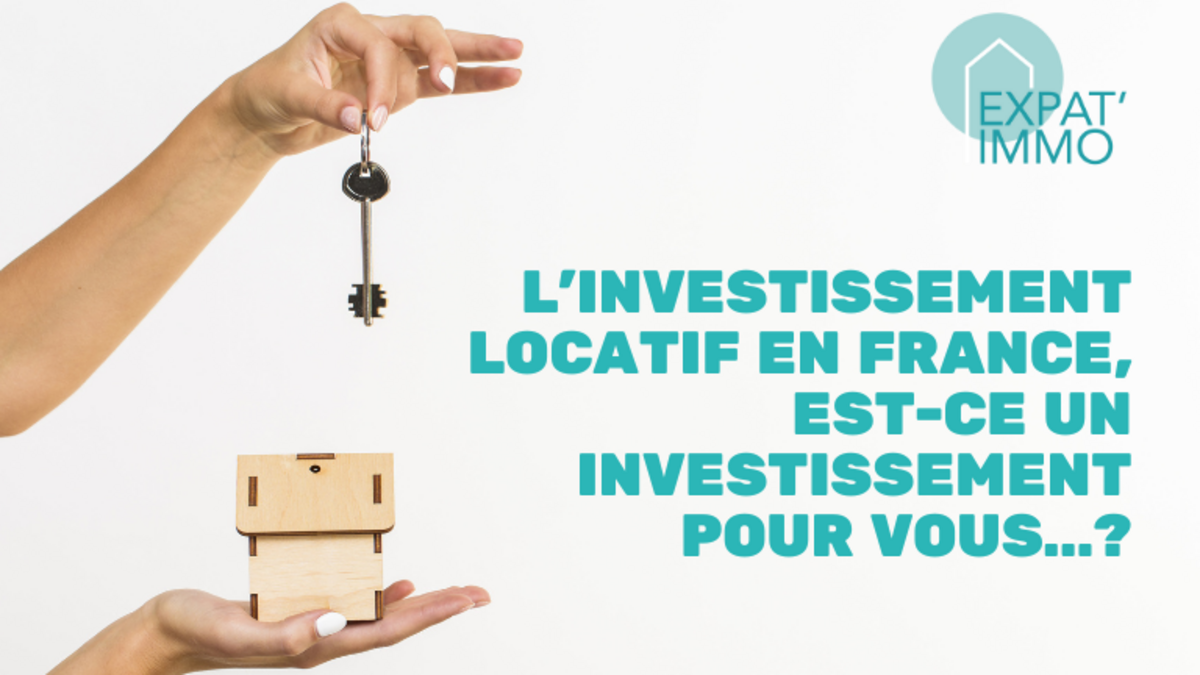 L’investissement locatif en France, est-ce un investissement pour vous…?