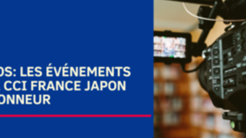Vidéos: les événements de la CCI France Japon à l'honneur