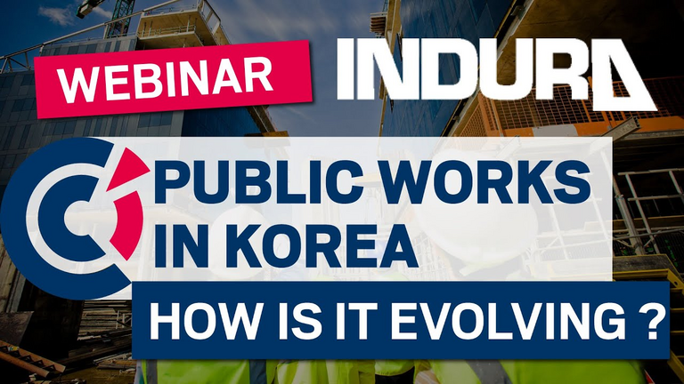 INDURA / FKCCI Public Works in KOREA - Developments and future prospects - Webinar 