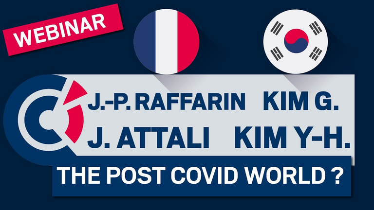 Web Conference - The Post Covid-19 World with J. ATTALI, KIM Gunn, KIM Yeon-Hee, and J.-P. RAFFARIN