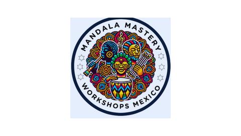 MANDALA MASTERY WORKSHOPS MEXICO