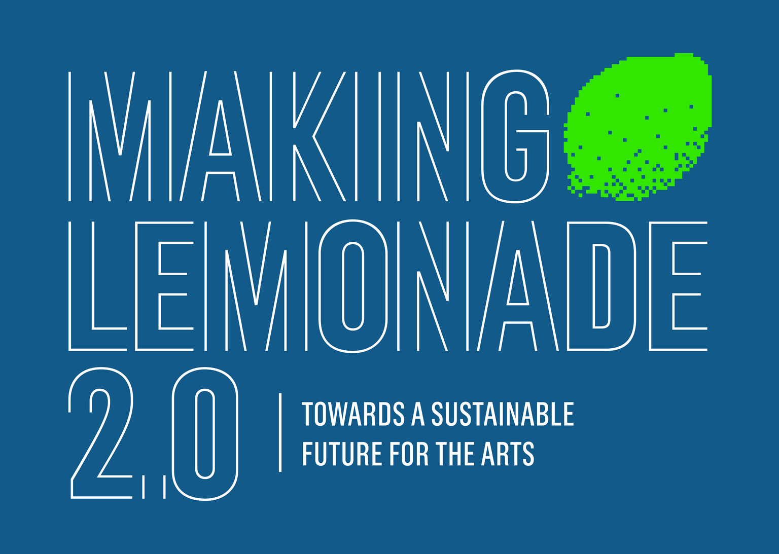 Making Lemonade 2.0: Towards a Sustainable Future for the Arts