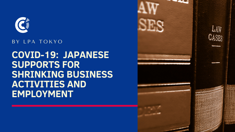 Covid-19:  Japanese supports for shrinking business activities and employment