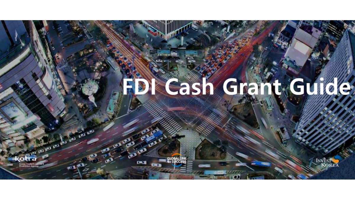 FDI cash grant conditions in Korea - Kotra - Foreign Investor Support Center
