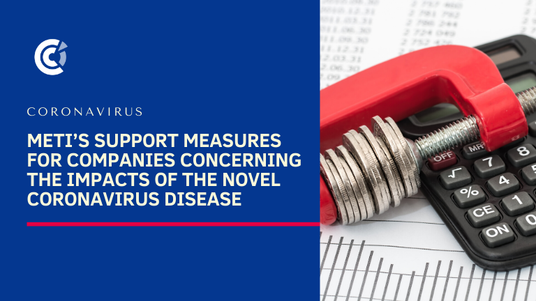 METI’s Support Measures for Companies Concerning the Impacts of the Novel Coronavirus Disease