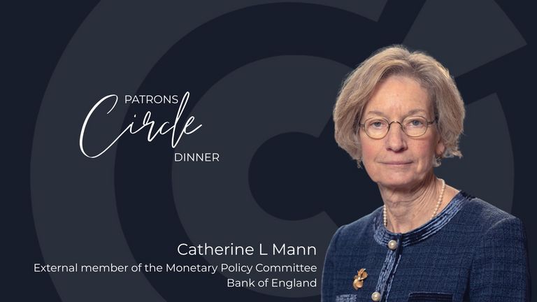 Patron's Circle Dinner with Catherine L Mann, External member of the Monetary Policy Committee, Bank of England