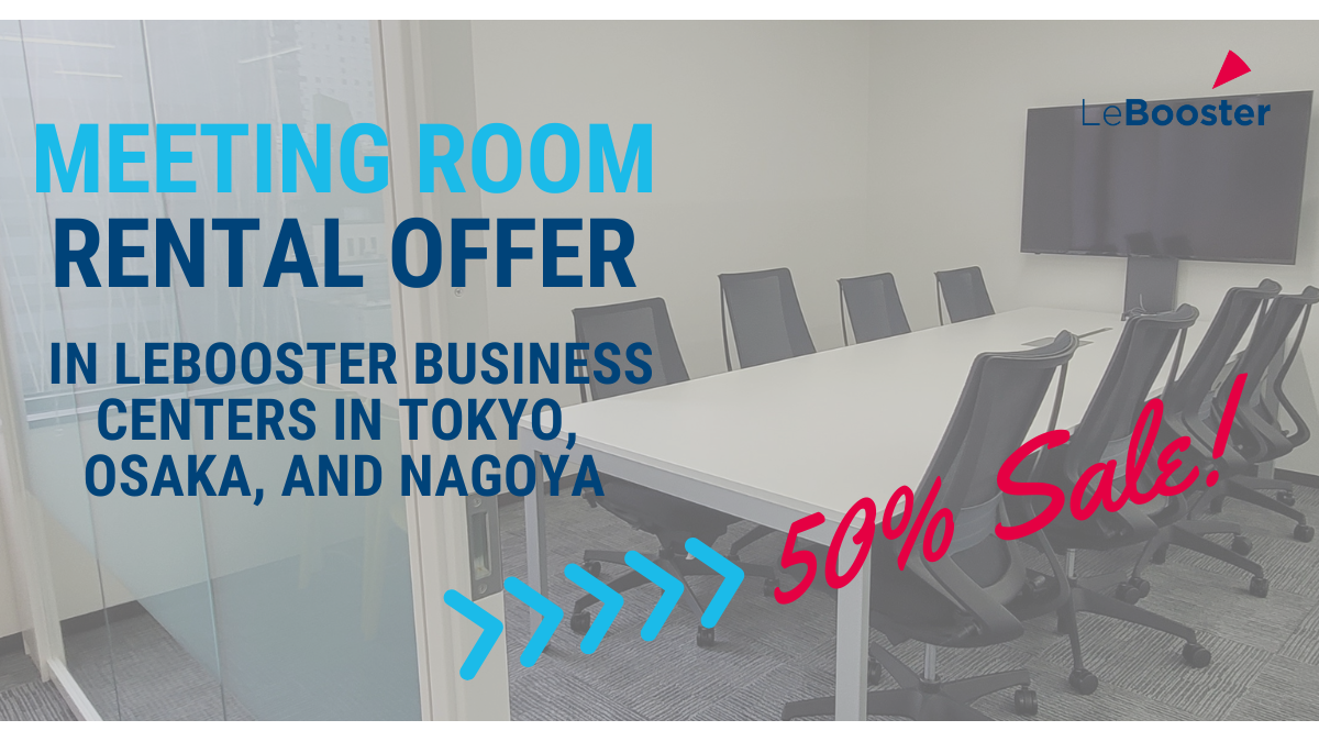 [Translate to Japonais:] Meeting room rental offer in LeBooster Business Centers in Tokyo, Osaka, and Nagoya ! 
