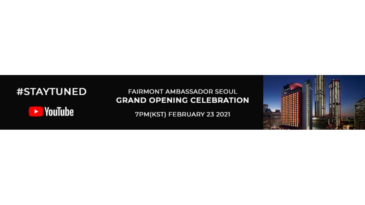 Invitation to the online opening ceremony of Fairmont Ambassador Seoul!