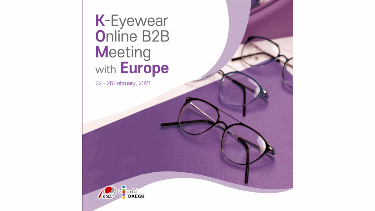 K-Eyewear Online B2B Meeting with Europe 2021 to be held from Feb 22nd to 26th