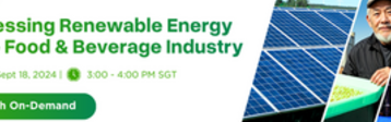 Harnessing Renewable Energy in the Food & Beverage Industry: A Recap of the Latest TotalEnergies Webinar