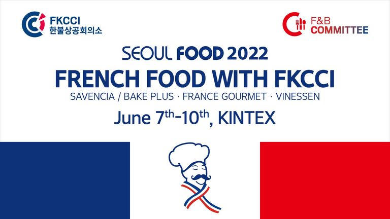 French Food at Seoul Food Expo 2022 - FKCCI F&B Committee