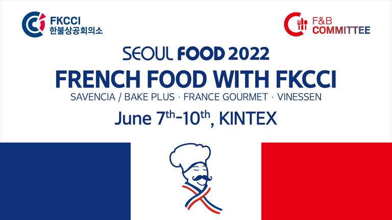French Food at Seoul Food Expo 2022 - FKCCI F&B Committee