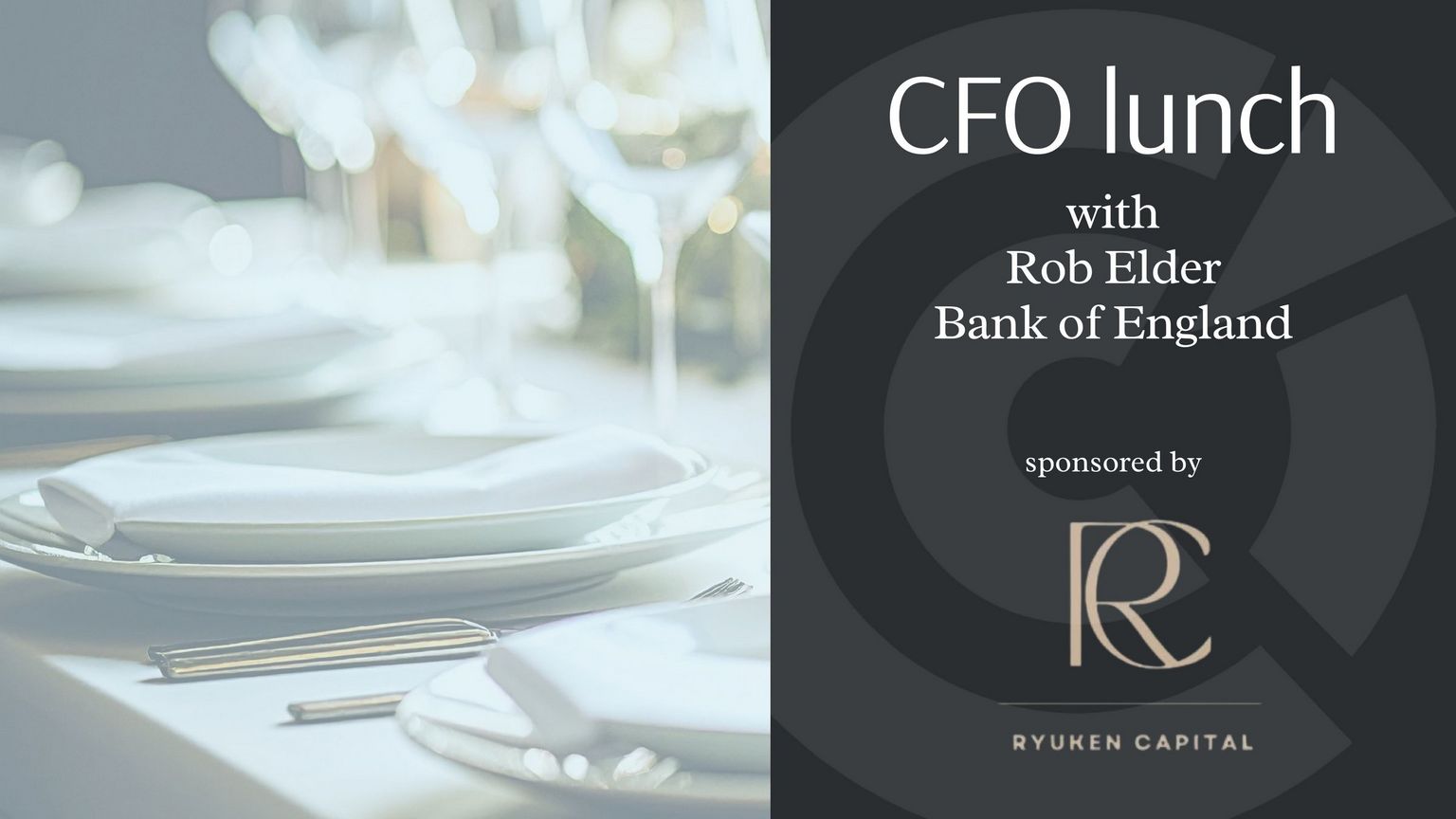 CFO Lunch with Rob Elder, Bank of England Agent