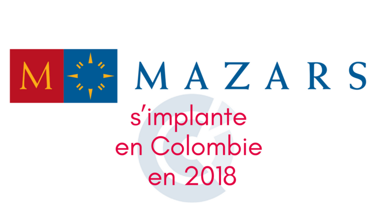 MAZARS arrive dans le pays grâce à MCA AUDITING & ACCOUNTING SAS, membre de la CCI France Colombia.