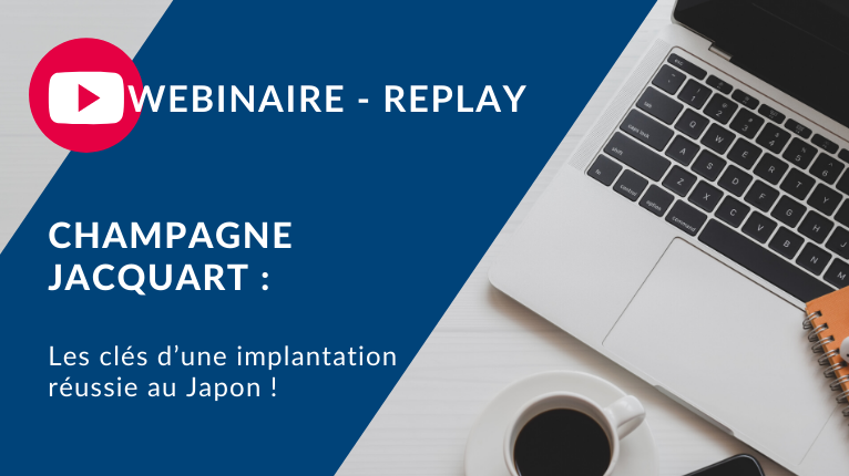 Retour sur le Webinaire - Champagne Jacquart : les clés d’une implantation réussie au Japon ! Retour sur le Webinaire - Champagne Jacquart : les clés d’une implantation réussie au Japon !
