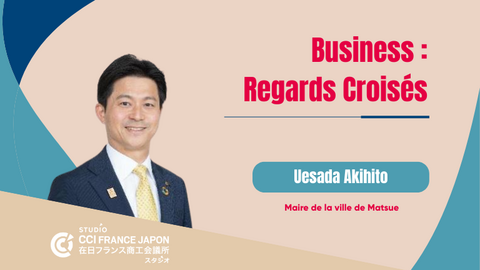Regards croisés - Investing in and Visiting Matsue: The Strengths of a Japanese City oriented toward France