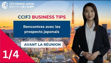 CCIFJ Business Tips - Comment se préparer avant une réunion avec votre prospect japonais ?