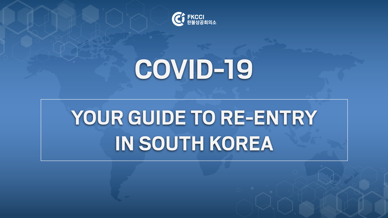 [COVID-19] The Ultimate Guide for Re-Entry of French residents in Korea - French Korean Chamber of Commerce and Industry