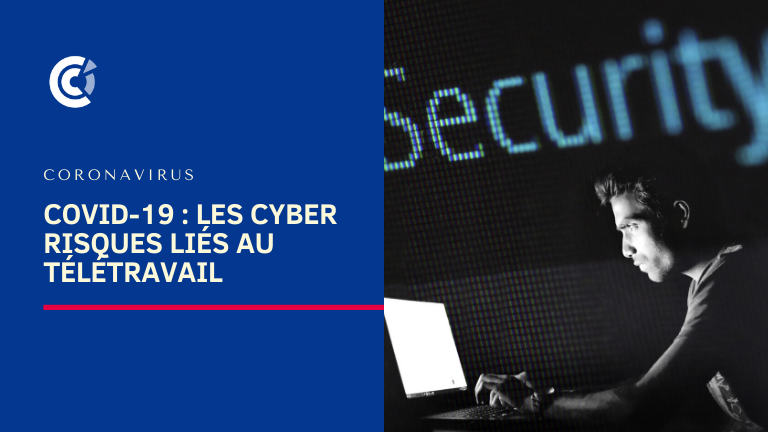 COVID-19 : Les cyber risques liés au télétravail