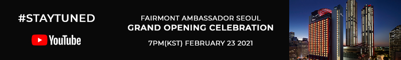 Invitation to the online opening ceremony of Fairmont Ambassador Seoul!