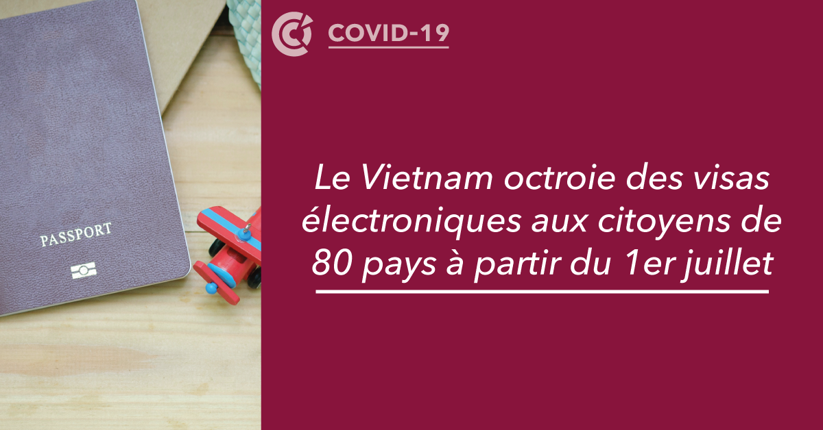 bannière actualité CCIFV  Le Vietnam octroie des visas électroniques aux citoyens de 80 pays à partir du 1er juillet