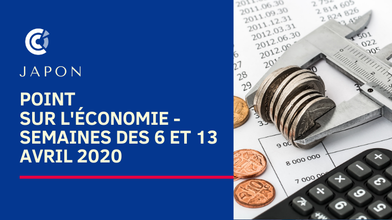 Japon : point sur l'économie - semaines des 6 et 13 avril 2020