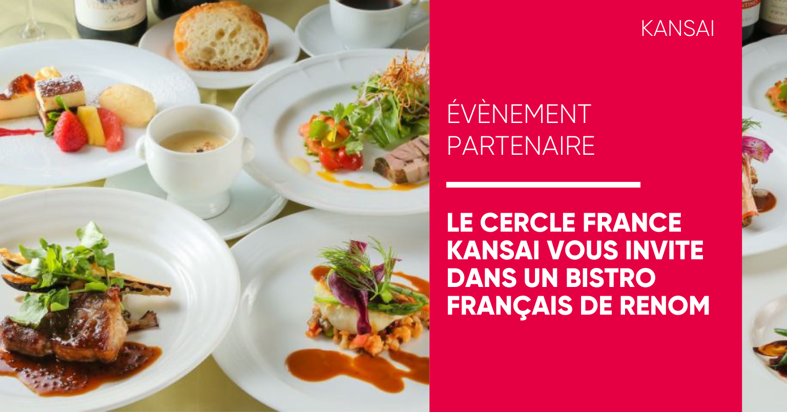 Le cercle france kansai vous invite dans un bistrot français de renom