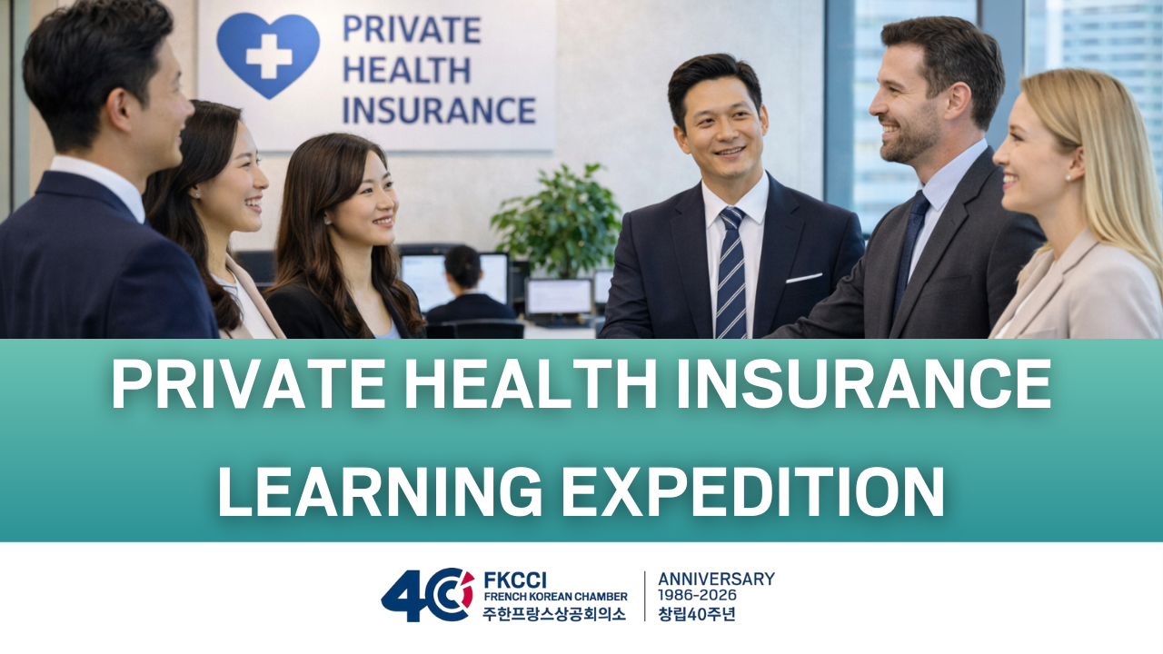 PRIVATE HEALTH INSURANCE LEARNING EXPEDITION Understanding Korea’s Private Health Insurance Ecosystem FKCCI