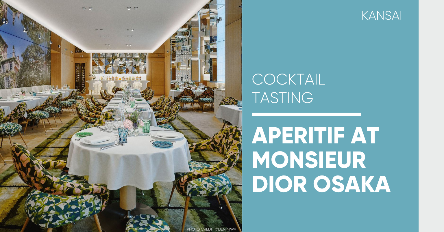 Aperitif at Monsieur Dior Osaka Aperitif at Monsieur Dior Osaka
