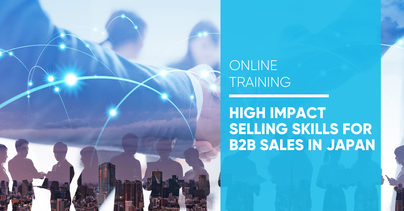 Online Training - High Impact Selling Skills for B2B Sales in Japan (Japanese) Online Training - High Impact Selling Skills for B2B Sales in Japan (Japanese)