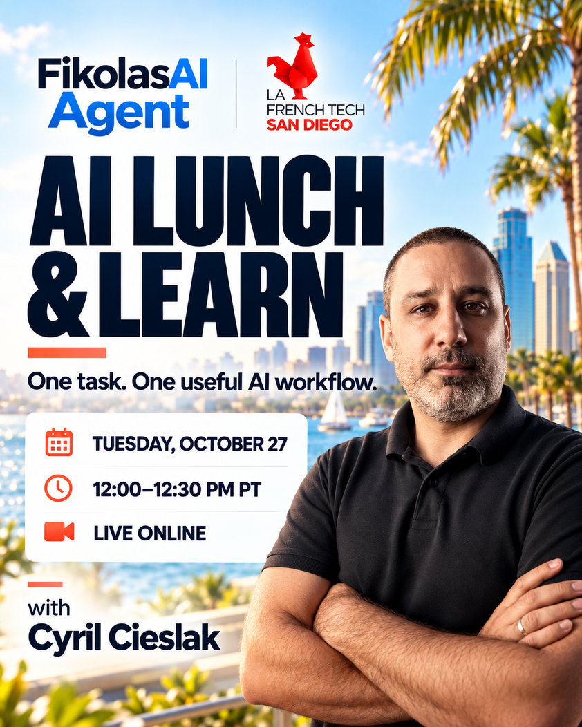 AI Lunch & Learn with Cyril Cieslak, FikolasAI Agent and La French Tech San Diego – October 27, 2026